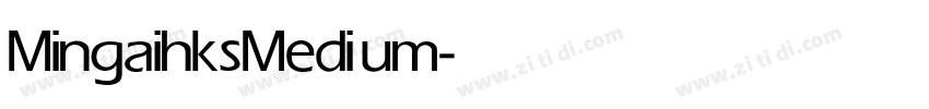 Mingaihks Medium字体转换